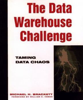 Paperback The Data Warehouse Challenge: Taming Data Chaos Book