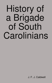 Hardcover History of a Brigade of South Carolinians Book