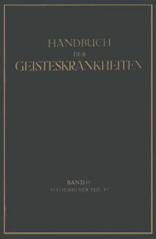 Paperback Handbuch Der Geisteskrankheiten: Vierter Band: Allgemeiner Teil IV [German] Book