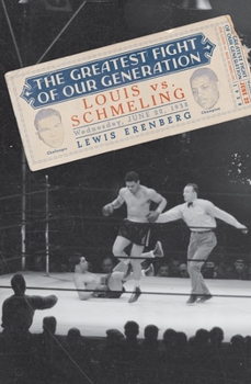 Hardcover The Greatest Fight of Our Generation: Louis vs. Schmeling Book