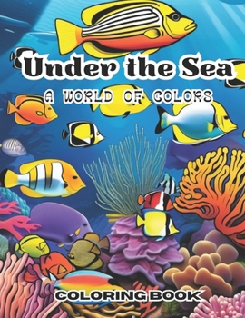 Paperback Under The Sea: A World Of Colors Book