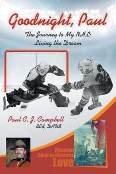 Paperback Good Night, Paul: The Journey to My NHL: Living the Dream Book