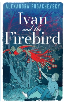 Ivan and the Firebird (Tales of the Thrice-Nine Lands)
