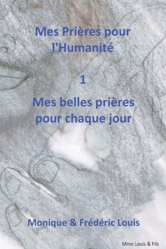Paperback Mes Prières pour l'humanité - Mes belles Prières pour chaque jour [French] Book