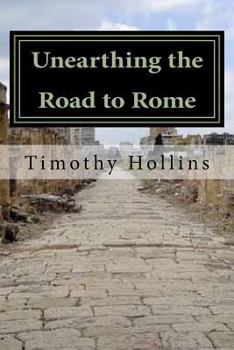 Paperback Unearthing the Road to Rome Book