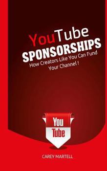 Paperback YouTube Sponsorships: How Creators Like You Can Fund Your Channel Book