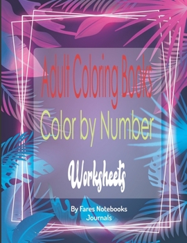 Paperback Adult Coloring Books Color by Number Worksheets: Color by Numbers for Adults, 60 Relaxing & Creative Art, Coloring with Numbers Worksheets on High-Qua Book