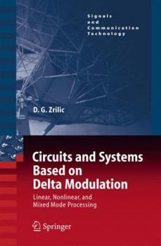 Paperback Circuits and Systems Based on Delta Modulation: Linear, Nonlinear and Mixed Mode Processing Book