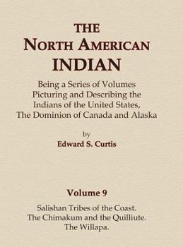 Hardcover The North American Indian Volume 9 - Salishan Tribes of the Coast, The Chimakum and The Quilliute, The Willapa Book