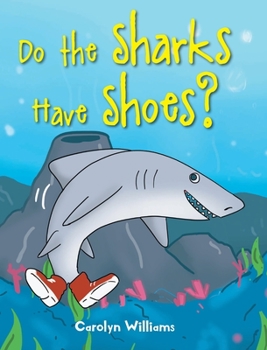 Hardcover Do the Sharks Have Shoes? Book