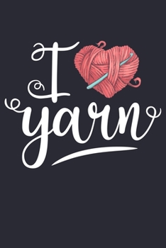 I Yarn: Knitting Lined Notebook, Journal, Organizer, Diary, Composition Notebook, Gifts for Knitting Lovers