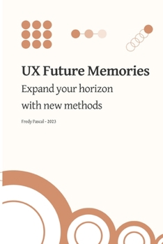 Paperback UX Future Memories: Expand your horizon with new methods Book
