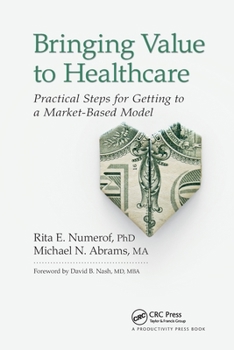 Paperback Bringing Value to Healthcare: Practical Steps for Getting to a Market-Based Model Book