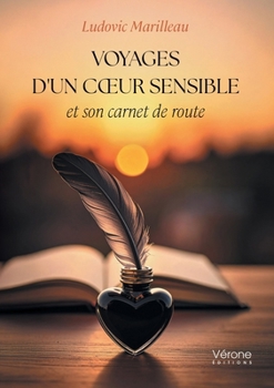 Paperback Voyages d'un coeur sensible et son carnet de route [French] Book