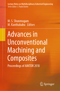 Hardcover Advances in Unconventional Machining and Composites: Proceedings of Aimtdr 2018 Book