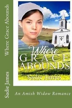 Paperback Where Grace Abounds: An Amish Widow Romance Book