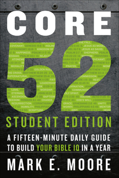 Core 52 Student Edition: A Fifteen-Minute Daily Guide to Build Your Bible IQ in a Year - Book  of the Core 52