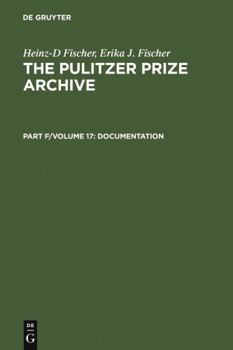 Hardcover Complete Historical Handbook of the Pulitzer Prize System 1917-2000: Decision-Making Processes in All Award Categories Based on Unpublished Sources Book