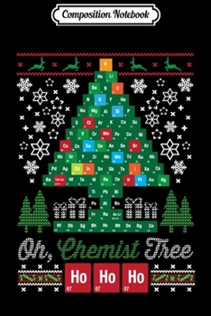Paperback Composition Notebook: Oh Chemist Tree Merry Christmas Chemistree Long Sleeve Journal/Notebook Blank Lined Ruled 6x9 100 Pages Book