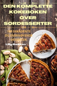 Paperback Den Komplette Kokeboken Over SØrdesserter [Norwegian] Book