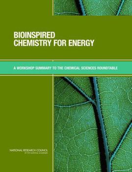 Paperback Bioinspired Chemistry for Energy: A Workshop Summary to the Chemical Sciences Roundtable Book