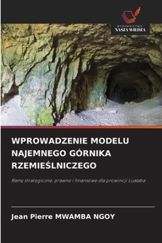 Wprowadzenie Modelu Najemnego Górnika RzemieSlniczego (Polish Edition)