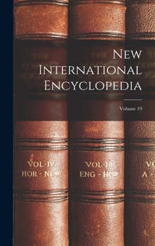 Hardcover New International Encyclopedia; Volume 19 Book
