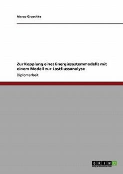 Paperback Zur Kopplung eines Energiesystemmodells mit einem Modell zur Lastflussanalyse [German] Book
