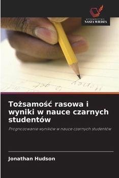 Paperback Tożsamośc rasowa i wyniki w nauce czarnych studentów [Polish] Book