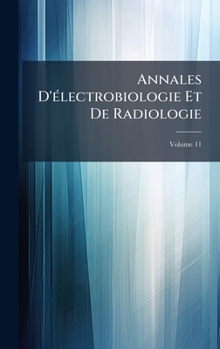 Hardcover Annales D'Ã(c)lectrobiologie Et De Radiologie [French] Book