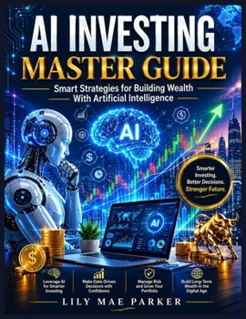 Paperback AI Investing Master Guide: Smart Strategies for Building Wealth With Artificial Intelligence. Book