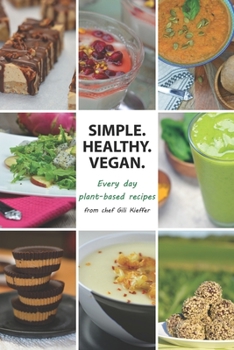 Paperback Simple Healthy Vegan: Every day plant based recipes Book
