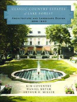 Hardcover Classic Country Estates of Lake Forest: Architecture and Landscape Design 1856-1940 Book