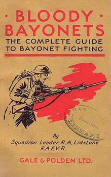 Paperback Bloody Bayonets: The Complete Guide to Bayonet Fighting Book