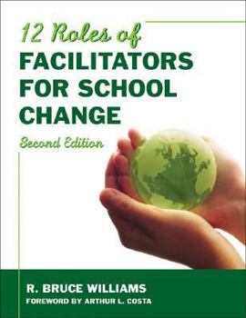 Paperback Twelve Roles of Facilitators for School Change Book