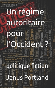 Paperback Un régime autoritaire pour l'Occident ?: politique fiction [French] Book