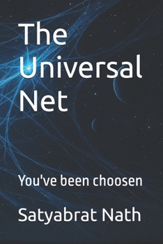 Paperback The Universal Net: You've been choosen Book