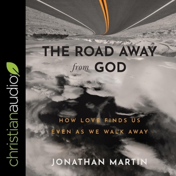 Audio CD The Road Away from God: How Love Finds Us Even as We Walk Away Book