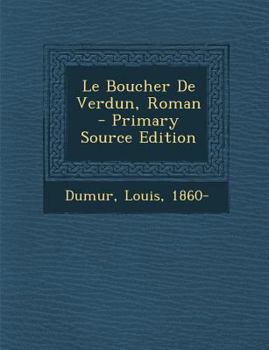 Paperback Le Boucher de Verdun, Roman - Primary Source Edition [French] Book