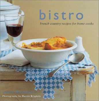 Hardcover Bistro: French Country Recipes for Home Cooks Book