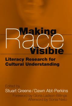 Making Race Visible: Literacy Research for Cultural Understanding (Language and Literacy Series (Teachers College Pr)) - Book  of the Language and Literacy