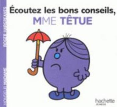 Paperback Écoutez les bons conseils, Mme Têtue ! [French] Book