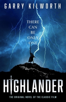 Paperback Highlander: The Classic Novel, Updated for the Blockbuster Forthcoming Film Starring Henry Cavill Book