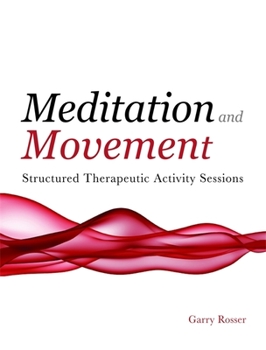 Paperback Meditation and Movement: Structured Therapeutic Activity Sessions Book