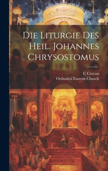 Hardcover Die Liturgie Des Heil. Johannes Chrysostomus [German] Book