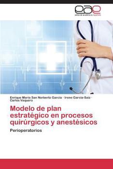Paperback Modelo de Plan Estrategico En Procesos Quirurgicos y Anestesicos [Spanish] Book