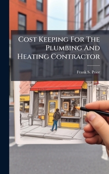 Cost Keeping for the Plumbing and Heating Contractor