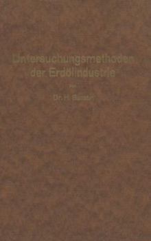 Paperback Untersuchungsmethoden Der Erdölindustrie: Erdöl, Benzin, Paraffin, Schmieröl, Asphalt, Usw. [German] Book