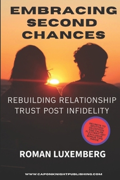 Paperback Embracing Second Chances: Rebuilding Relationship Trust Post Infidelity Book