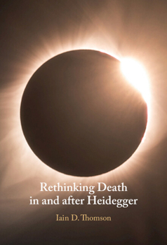 Rethinking Death in and After Heidegger